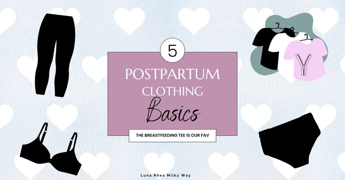 5 Postpartum Clothing Must Haves